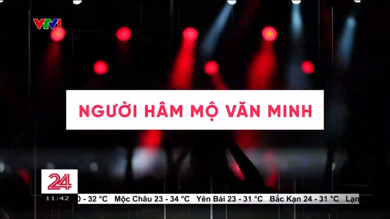 Người hâm mộ văn minh | Chuyển động  24h | VTV1 và VTVgo